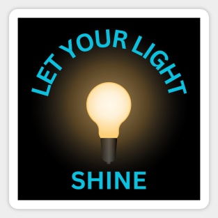 Let Your Light Shine Magnet